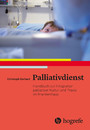 Palliativdienst - Handbuch zur Integration palliativer Kultur und Praxis im Krankenhaus