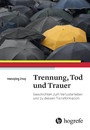 Trennung, Tod und Trauer - Geschichten zum Verlusterleben und dessen Transformation