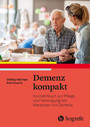 Demenz kompakt - Kurzlehrbuch zur Pflege und Versorgung von Menschen mit Demenz