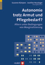 Autonomie trotz Armut und Pflegebedarf? - Altern unter Bedingungen von Marginalisierung