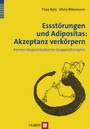 Essstörungen und Adipositas: Akzeptanz verkörpern - Formen körperorientierter Gruppentherapien