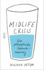 Midlife-Crisis - Eine philosophische Gebrauchsanweisung