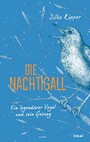 Die Nachtigall - Ein legendärer Vogel und sein Gesang