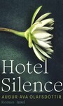 Hotel Silence - Roman | Das einfühlsame Porträt eines Mannes, der weit reisen muss, um sich selbst zu finden