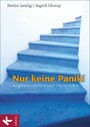 Nur keine Panik. Ängste verstehen und überwinden