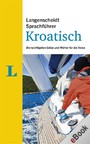 Langenscheidt Sprachführer Kroatisch - Die wichtigsten Sätze und Wörter für die Reise