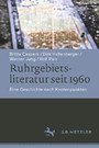 Ruhrgebietsliteratur seit 1960 - Eine Geschichte nach Knotenpunkten