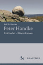 Peter Handke - Erzählwelten - Bilderordnungen
