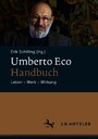 Umberto Eco-Handbuch - Leben - Werk - Wirkung