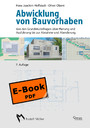 Abwicklung von Bauvorhaben - Von den Grundstücksfragen über Planung und Ausführung bis zur Abnahme und Abrechnung