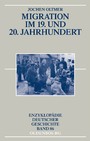 Migration im 19. und 20. Jahrhundert. (Enzyklopädie deutscher Geschichte, Band 86)