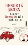 Lieber Rotwein als tot sein - Roman