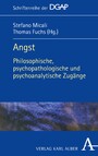 Angst - Philosophische, psychopathologische und psychoanalytische Zugänge