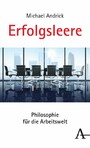 Erfolgsleere - Philosophie für die Arbeitswelt