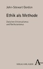 Ethik als Methode - Zwischen Universalismus und Partikularismus