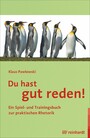 Du hast gut reden! - Ein Spiel- und Trainingsbuch zur praktischen Rhetorik