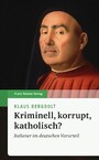 Kriminell, korrupt, katholisch? - Italiener im deutschen Vorurteil