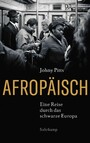 Afropäisch - Eine Reise durch das schwarze Europa | Ausgezeichnet mit dem Leipziger Buchpreis zur Europäischen Verständigung 2021