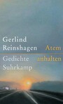 Atem anhalten - Gesammelte Gedichte Atem anhalten - Gesammelte Gedichte