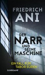 Der Narr und seine Maschine - Kriminalroman