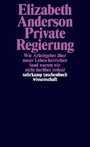 Private Regierung - Wie Arbeitgeber über unser Leben herrschen (und warum wir nicht darüber reden)