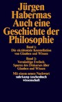 Auch eine Geschichte der Philosophie - Band 1: Die okzidentale Konstellation von Glauben und Wissen. Band 2: Vernünftige Freiheit. Spuren des Diskurses über Glauben und Wissen