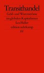 Transithandel - Geld- und Warenströme im globalen Kapitalismus