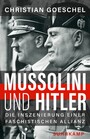Mussolini und Hitler - Die Inszenierung einer faschistischen Allianz