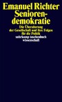 Seniorendemokratie - Die Überalterung der Gesellschaft und ihre Folgen für die Politik