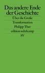 Das andere Ende der Geschichte - Essays zur großen Transformation