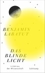 Das blinde Licht - Irrfahrten der Wissenschaft | Lieblingsbuch von Barack Obama 2021