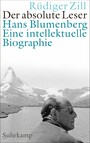 Der absolute Leser - Hans Blumenberg. Eine intellektuelle Biographie