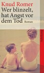 Wer blinzelt, hat Angst vor dem Tod - Roman