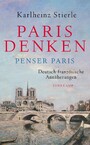 Paris denken - Penser Paris - Deutsch-französische Annäherungen