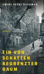 Ein von Schatten begrenzter Raum - Roman | Georg-Büchner-Preis 2022