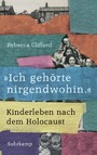 »Ich gehörte nirgendwohin.« - Kinderleben nach dem Holocaust