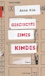 Geschichte eines Kindes - Roman | Nominiert für den Deutschen Buchpreis 2022