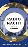 Radio Nacht - Roman | Ein Gegenwartsroman von eminenter Aktualität