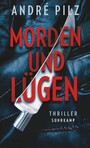 Morden und lügen - Thriller | Ein giftiges Geflecht aus Gewalt, Rassismus und Frauenfeindlichkeit