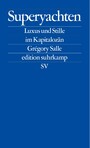 Superyachten - Luxus und Stille im Kapitalozän | Der SPIEGEL-Bestseller