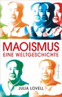 Maoismus - Eine Weltgeschichte | PLATZ 1 SACHBUCH-BESTENLISTE | Ein preisgekröntes und bahnbrechendes Werk über den globalen Einfluss Maos und Chinas von einer vielfach ausgezeichneten Autorin