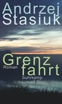 Grenzfahrt - Roman | Atemlose Kriegserzählung von poetischer und existentieller Wucht