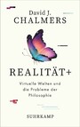 Realität+ - Virtuelle Welten und die Probleme der Philosophie | Wie VR, AR und KI uns dabei helfen, die tiefsten Menschheitsrätsel zu lösen | Sachbuchbestenliste von WELT, NZZ, WDR5 und Ö1