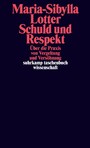 Schuld und Respekt - Über die Praxis von Vergeltung und Versöhnung