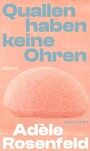 Quallen haben keine Ohren - Roman | Ein kraftvoll poetischer Tauchgang in die Welt der Gehörlosen