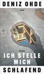 Ich stelle mich schlafend - Roman | Das neue Buch der preisgekrönten Bestsellerautorin von »Streulicht«