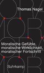 Moralische Gefühle, moralische Wirklichkeit, moralischer Fortschritt - | Das neue tiefschürfende Buch des weltberühmten amerikanischen Philosophen