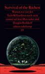 Survival of the Richest - Warum wir vor den Tech-Milliardären noch nicht einmal auf dem Mars sicher sind | Eine scharfsinnige Analyse