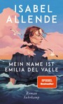 Mein Name ist Emilia del Valle - Roman | Der neue grandiose Pageturner von der Autorin des Weltbestsellers »Das Geisterhaus« Mein Name ist Emilia del Valle - Roman | Der neue grandiose Pageturner von der Autorin des Weltbestsellers »Das Geisterhaus«