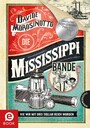 Die Mississippi-Bande - Wie wir mit drei Dollar reich wurden